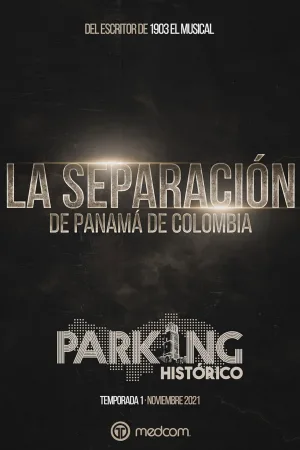 Historic Parking 1: The Separation of Panama from Colombia