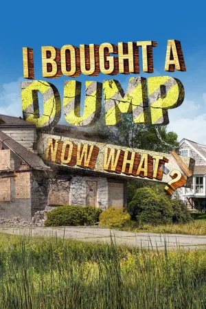 Watch and download I Bought A Dump...Now What? online (2022)