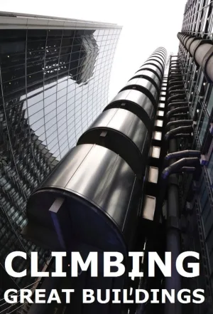 Watch and download Climbing Great Buildings online (2010)