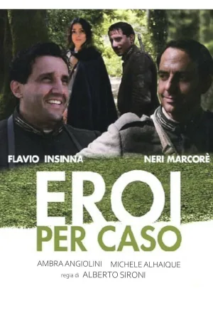 Eroi per caso
