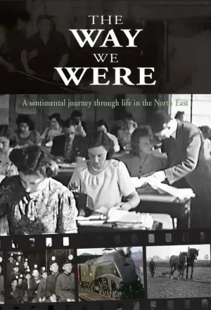 Watch and download The Way We Were - North East online (2005)
