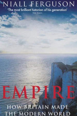 Watch and download Empire: How Britain Made the Modern World online (2003)