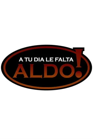 Watch and download A tu día le falta Aldo! online (2010)