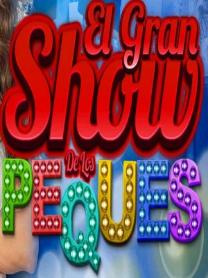 Watch and download El Gran Show de los Peques online (2011)
