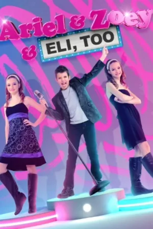 Watch and download Ariel & Zoey & Eli, Too online (2010)