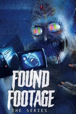 Watch and download Found Footage: The Series online (2022)