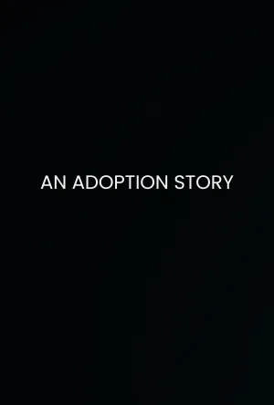 Watch and download An Adoption Story online (2022)