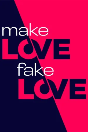 Watch and download Make Love, Fake Love online (2022)
