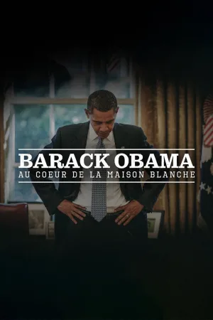 Barack Obama Au cœur de la Maison Blanche