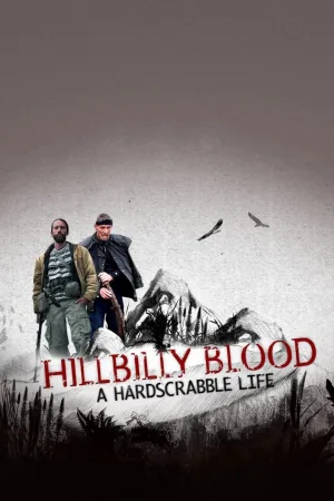Watch and download Hillbilly Blood online (2011)