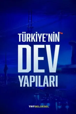Watch and download Türkiye'nin Dev Yapıları online (2022)