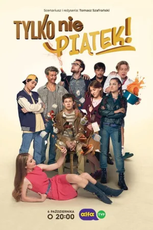 Watch and download Tylko nie piątek! online (2023)