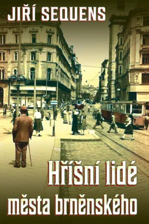 Watch and download Hříšní lidé města brněnského online (2000)