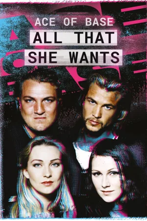 Watch and download Ace of Base: All That She Wants online (2024)