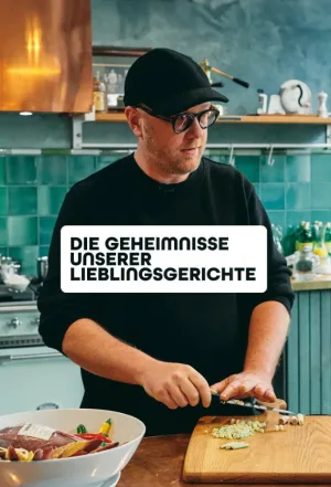 Watch and download Die Geheimnisse unserer Lieblingsgerichte online (2024)