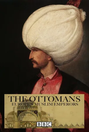 عثمانی‌ها: امپراتوران مسلمان اروپا
