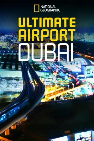 Watch and download Ultimate Airport Dubai online (2013)