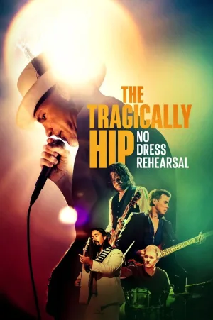Watch and download The Tragically Hip: No Dress Rehearsal online (2024)
