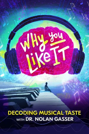 Why You Like It: Decoding Musical Taste with Dr. Nolan Gasser
