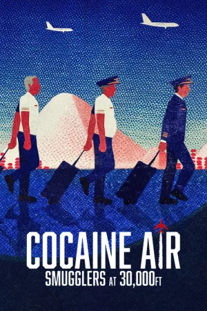 Watch and download Cocaine Air: Smugglers at 30,000 Ft. online (2025)