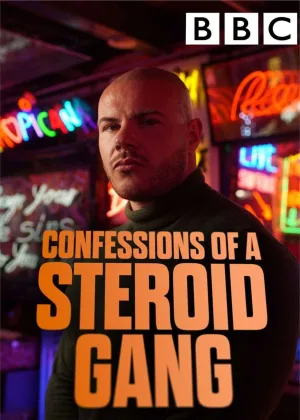 Watch and download Confessions of a Steroid Gang online (2025)