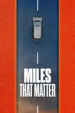 Watch and download Miles That Matter online (2026)