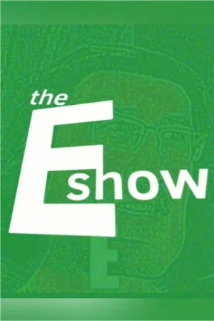 Watch and download The E Show online (2025)