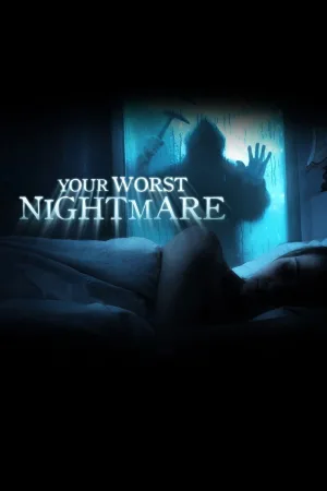 Watch and download Your Worst Nightmare online (2014)
