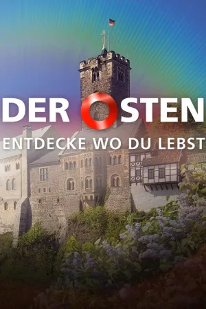 Watch and download Der Osten - Entdecke wo du lebst online (2010)