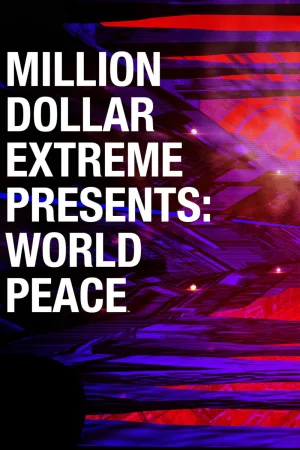 Watch and download Million Dollar Extreme Presents: World Peace online (2016)