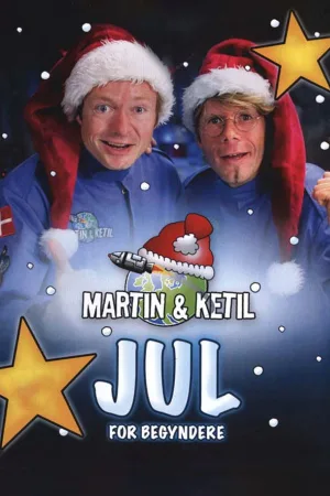 Watch and download Martin & Ketil: Jul For Begyndere online (2008)
