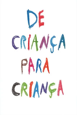 Watch and download De Criança Para Criança online (2017)