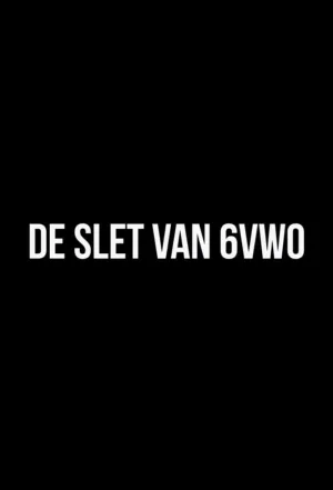 The Slut of 6VWO