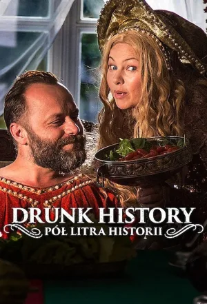 Watch and download Drunk History: Pół litra historii online (2017)