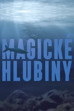 Watch and download Magické hlubiny online (2018)