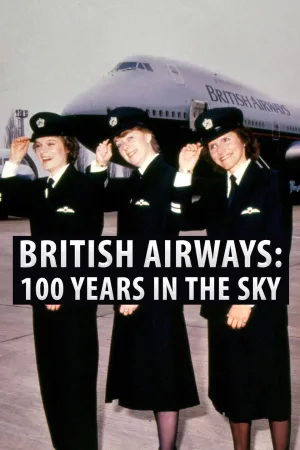 Watch and download British Airways: 100 Years in the Sky online (2018)