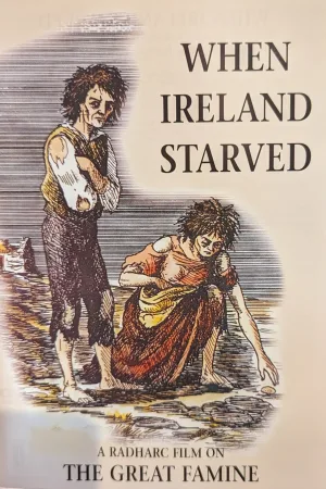 Watch and download When Ireland Starved: An Gorta Mór, The Great Famine online (1992)