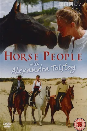 Watch and download Horse People With Alexandra Tolstoy online (2009)