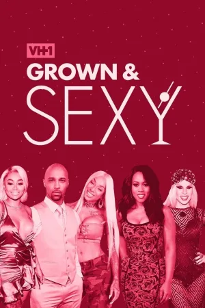 Watch and download Grown & Sexy online (2019)