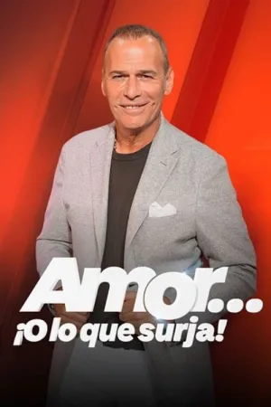Watch and download Amor... ¡o lo que surja! online (2026)