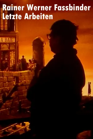Rainer Werner Fassbinder: Last Works