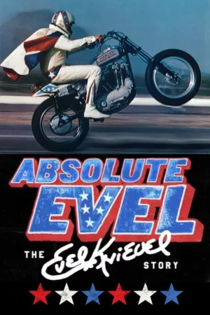 Absolute Evel: The Evel Knievel Story