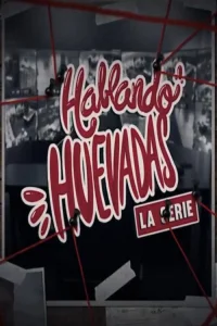 Hablando Huevadas - Poster
