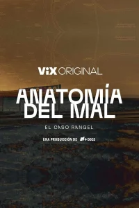 Anatomía del mal: El caso Rangel - Series Poster