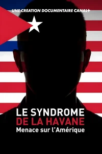 Le Syndrome de La Havane - Menace sur l’Amérique - Series Poster