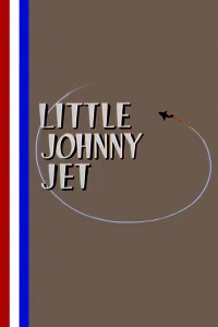Little Johnny Jet - Poster