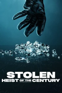 Stolen: Heist of the Century - Poster