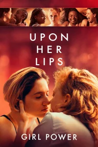 Upon Her Lips: Girl Power