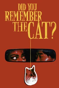 Did You Remember the Cat? - Poster