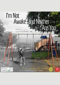 I'm Not Awake and Neither Are You - Movie Poster